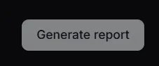 The button to click to generate a report
